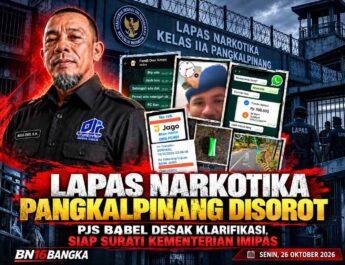Kanwil Ditjenpas Babel Dinilai Tutup Mata: Lapas Narkotika Pangkalpinang “Kebal” Klarifikasi, PJS Ancam Surati Kementerian IMIPAS