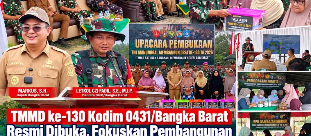 TMMD ke-130 Kodim 0431/Bangka Barat Resmi Dibuka, Fokuskan Pembangunan Infrastruktur dan Kesejahteraan Desa