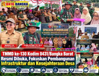 TMMD ke-130 Kodim 0431/Bangka Barat Resmi Dibuka, Fokuskan Pembangunan Infrastruktur dan Kesejahteraan Desa