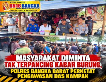 Masyarakat Diminta Tak Terpancing Kabar Burung, Polres Bangka Barat Perketat Pengawasan DAS Kampak