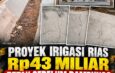 Baru Dikerjakan Sudah Retak! Proyek Irigasi Rias Rp43 Miliar, Ke Mana Pengawasan?
